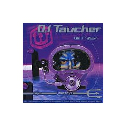 DJ Taucher - Life Is A Remix Phase II альбом