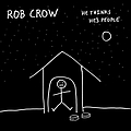 Rob Crow - He Thinks He&#039;s People album