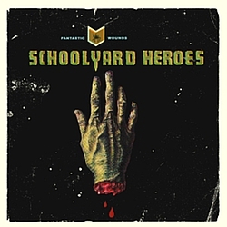 Schoolyard Heroes - Fantastic Wounds album