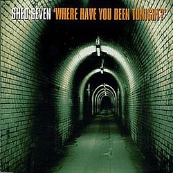 Shed Seven - Where Have You Been Tonight? album