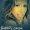 Sheryl Crow - Hits And Rarities альбом