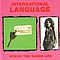 International Language - Where The Bands Are album