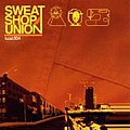 Sweatshop Union - Sweatshop Union album