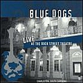 The Blue Dogs - Live At the Dock St. Theatre альбом