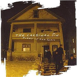 The Cardinal Sin - Hurry Up And Wait альбом