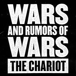 The Chariot - Wars And Rumors Of Wars альбом