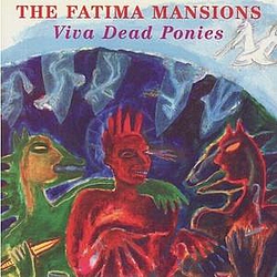 The Fatima Mansions - Viva Dead Ponies album