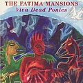 The Fatima Mansions - Viva Dead Ponies album