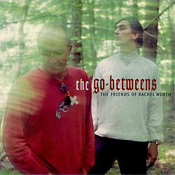 The Go-Betweens - The Friends of Rachel Worth альбом
