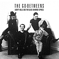 The Go-Betweens - Liberty Belle and the Black Diamond Express album
