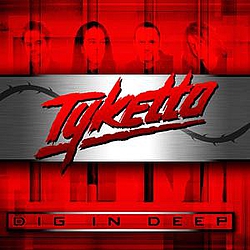 Tyketto - Dig In Deep album