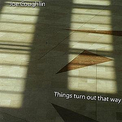 Joe Coughlin - Things Turn Out That Way album