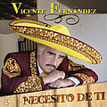 Vicente Fernandez - Necesito De Ti альбом