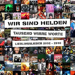 Wir Sind Helden - Tausend Wirre Worte - Lieblingslieder 2002-2010 album