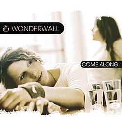 Wonderwall - Come Along альбом
