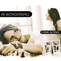 Wonderwall - Come Along альбом