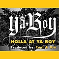 Ya Boy - Holla At Ya Boy album
