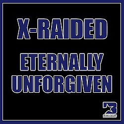 X-Raided - Eternally Unforgiven album