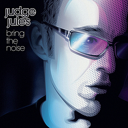 Judge Jules - Bring The Noise альбом