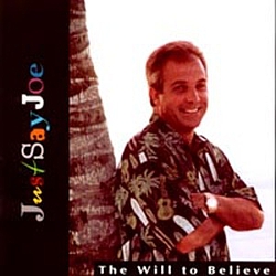 JustSayJoe - The Will To Believe album