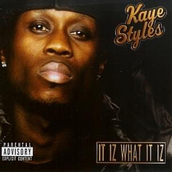 Kaye Styles - It Iz What it Iz album