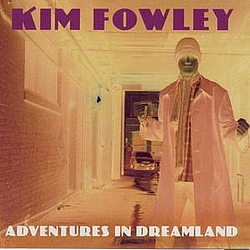 Kim Fowley - Adventures In Dreamland альбом