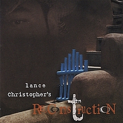 Lance Christopher - Re-Construction album