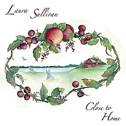 Laura Sullivan - Close To Home album