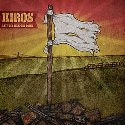 Kiros - Lay Your Weapons Down album