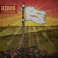 Kiros - Lay Your Weapons Down альбом