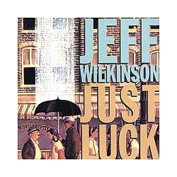 Jeff Wilkinson - Just Luck album