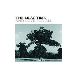 Lilac Time - &amp; Love For All album