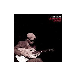 Little Axe - Champagne &amp; Grits album