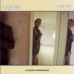 Livingston Taylor - 3-Way Mirror альбом