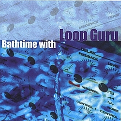 Loop Guru - Bathtime With Loop Guru альбом