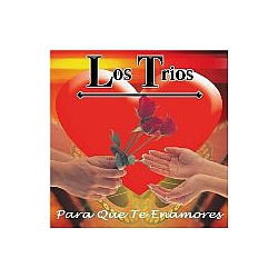 Los Trios - Para Que Te Enamores album