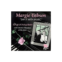 Margie Gibson - Say It With Music альбом