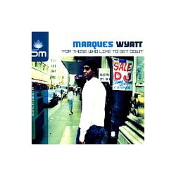 Marques Wyatt - For Those Who Like To Get Down album