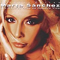Marta Sanchez - Mejores Anos De Nuestra Vida: Greatest Hits album