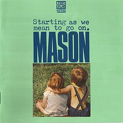 Mason - Starting As We Mean To Go On альбом