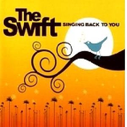 The Swift - Singing Back To You альбом