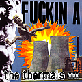 The Thermals - Fuckin A альбом