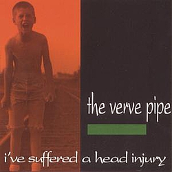 The Verve Pipe - I&#039;ve Suffered A Head Injury альбом