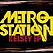 Metro Station - Kelsey - EP album
