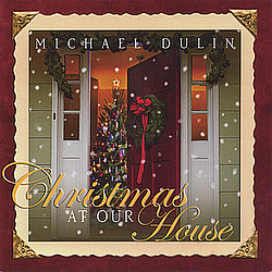 Michael Dulin - Christmas At Our House альбом