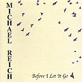 Michael Reich - Before I Let It Go альбом