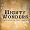 Mighty Wonders - Let&#039;s Work For God Together альбом