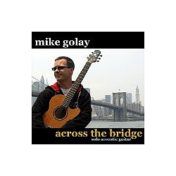 Mike Golay - Across The Bridge альбом
