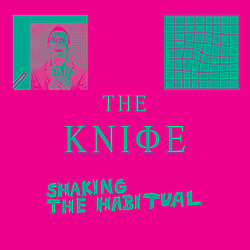 The Knife - Shaking The Habitual альбом