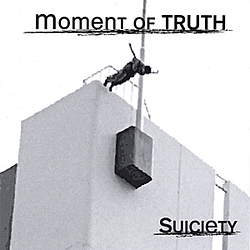Moment Of Truth - Suiciety альбом